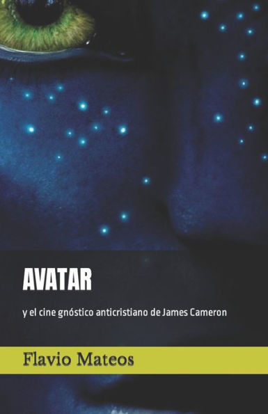 Avatar: y el cine gnóstico anticristiano de James Cameron