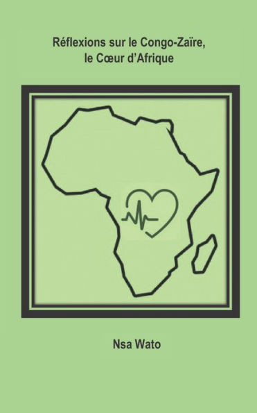 Réflexions sur le Congo-Zaïre, le Coeur d'Afrique