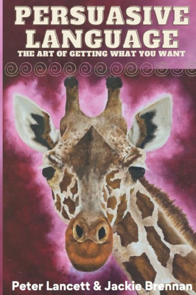 Persuasive Language: The Art of Getting What You Want