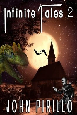 Infinite Tales 2: Adventures in Fantasy, Horror, Mystery and Science Fiction