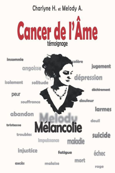 Cancer de l'Ame: TÃ©moignage