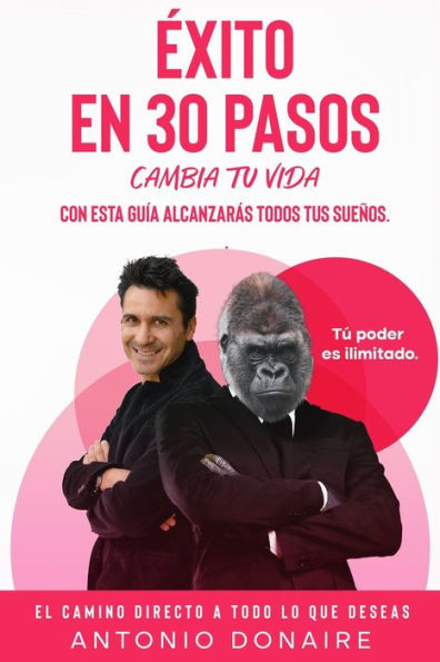 Ã‰xito En 30 Pasos: Cambia Tu Vida, Tu Poder Es Ilimitado: SuperaciÃ³n MotivaciÃ³n Crecimiento Personal