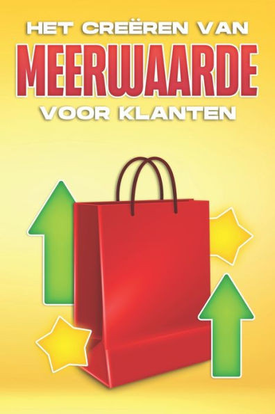 Het CreÃ«ren Van Meerwaarde Voor Klanten