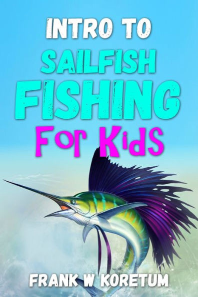 Intro to Sailfish Fishing for Kids