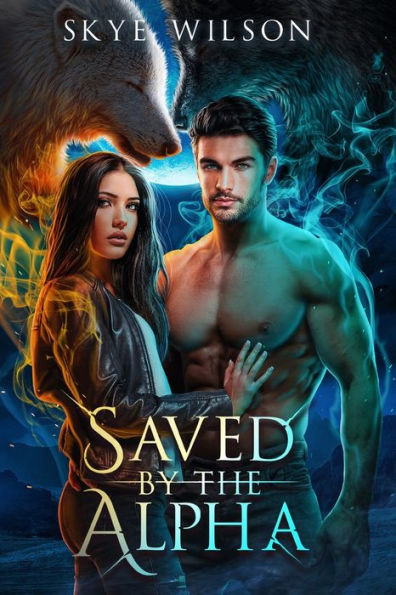 Saved By The Alpha: An Enemies to Lovers Paranormal Romance