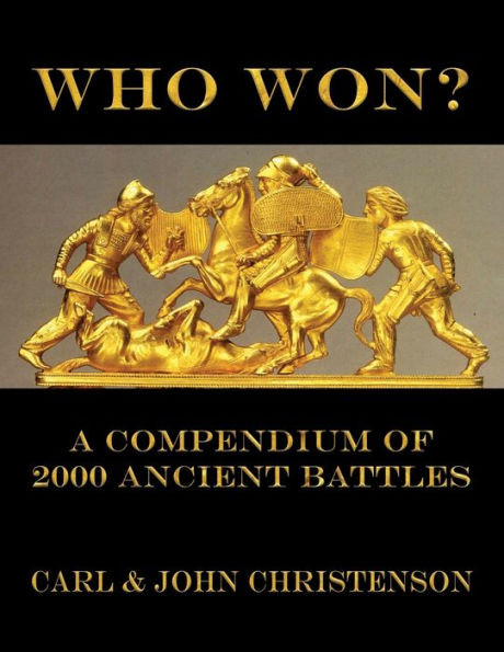 Who Won?: A Compendium of 2000 Ancient Battles