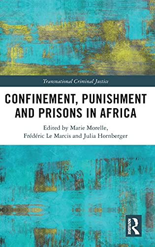 Confinement, Punishment And Prisons In Africa (Transnational Criminal Justice) - 9780367444082