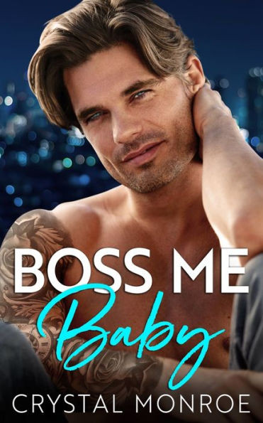 Boss Me Baby: A Surprise Pregnancy Romance