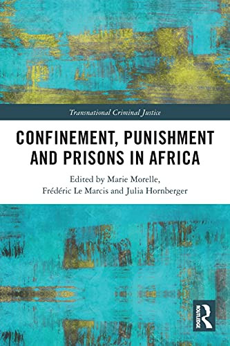 Confinement, Punishment And Prisons In Africa (Transnational Criminal Justice) - 9780367767891