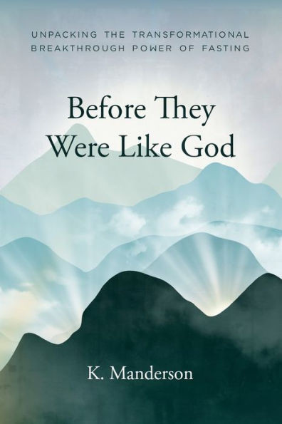 Before They Were Like God