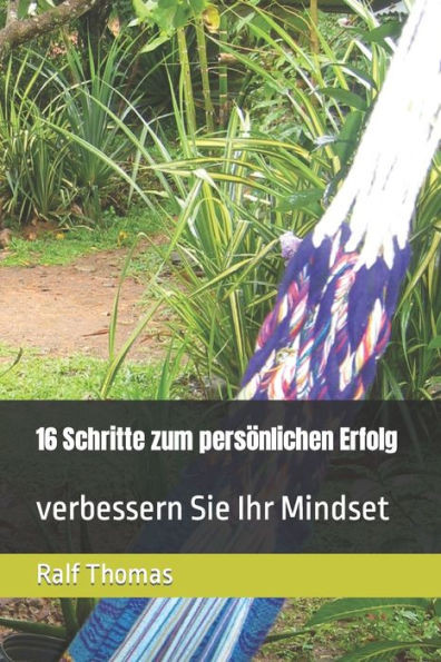 16 Schritte zum persÃ¶nlichen Erfolg: verbessern Sie Ihr Mindset