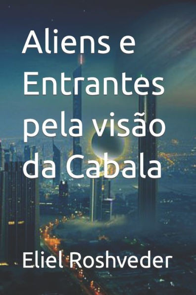 Aliens e Entrantes pela visão da Cabala