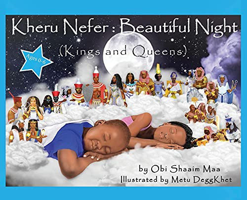 Kheru Nefer: Beautiful Night (Kings And Queens) Ages 0 To 6: Beautiful Night: Kings And Queens