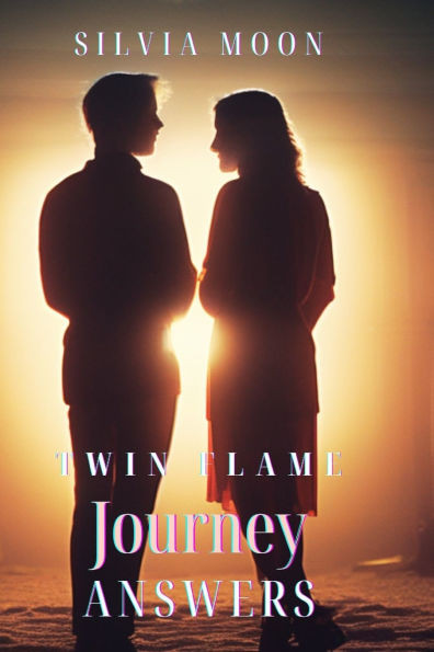 The Twin Flame Journey Answers: Answers to Frequently Asked Questions