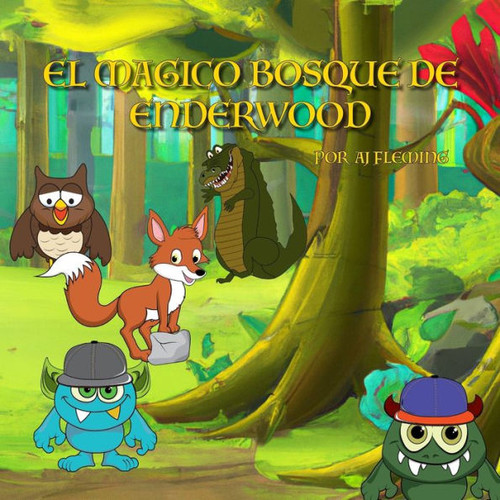 El Magico Bosque de Enderwood