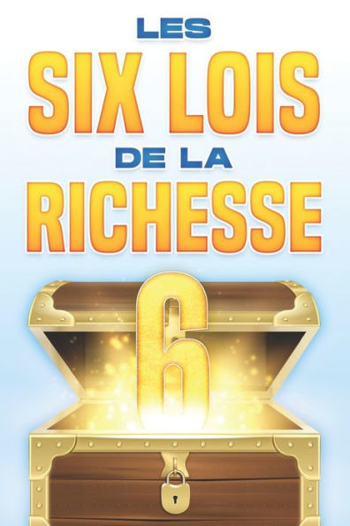 Les Six Lois de la Richesse