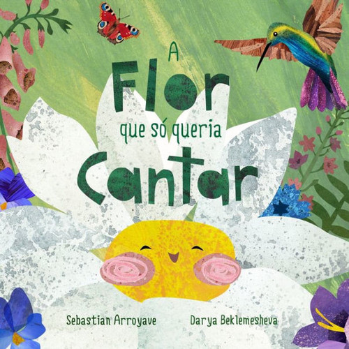 A Flor que SÃ³ Queria Cantar