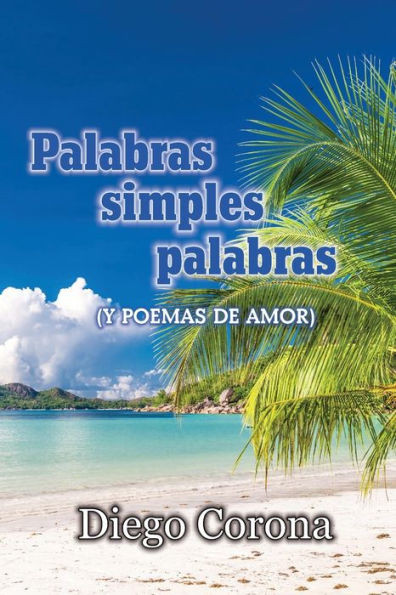 Palabras, simples palabras: Y poemas de amor