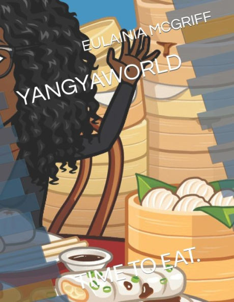 Yangyaworld: Time to Eat.