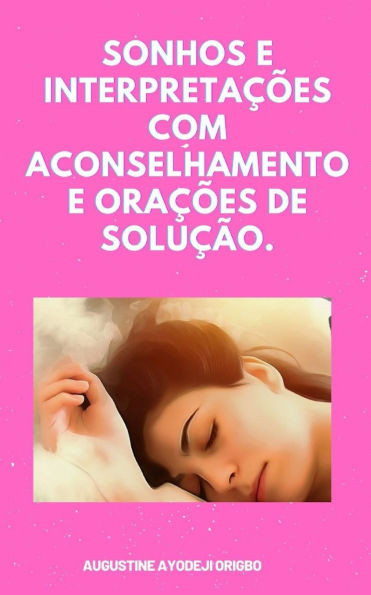Sonhos e InterpretaÃ§Ãµes Com Aconselhamento e OraÃ§Ãµes De SoluÃ§Ã£o.