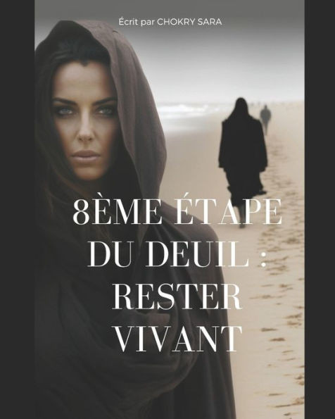 8ème étape du deuil: Rester vivant