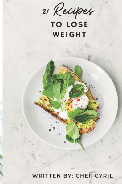 21 recipes to lose weight: how to lose weight easily