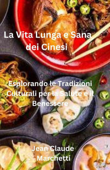 La Vita Lunga e Sana dei Cinesi: Esplorando le Tradizioni Culturali per la Salute e il Benessere