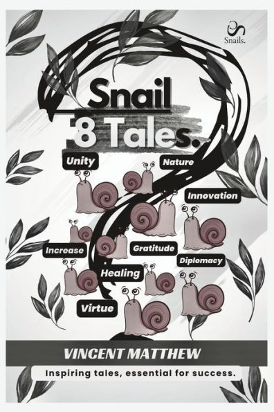 Snail 8 Tales.: Inspiring tales, essential for success.