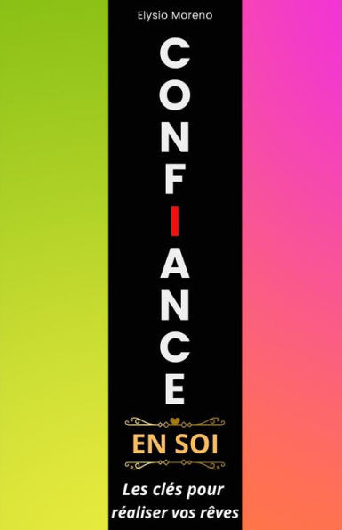 Confiance en soi: Les clÃ©s pour rÃ©aliser vos rÃªves