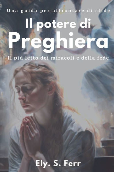 Il potere di Preghiera: Una guida per affrontare di sfide
