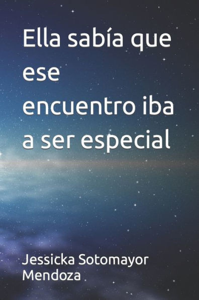 Ella sabÃ­a que ese encuentro iba a ser especial