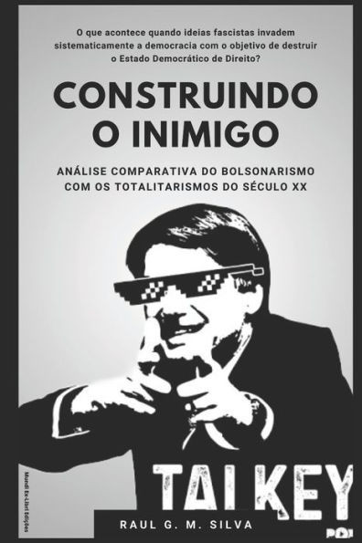 A Construção Do Inimigo: Análise comparativa do Bolsonarismo com os totalitarismos do século XX