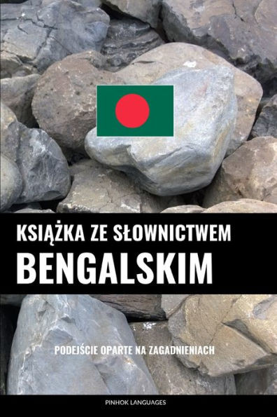Książka ze slownictwem bengalskim: Podejście oparte na zagadnieniach