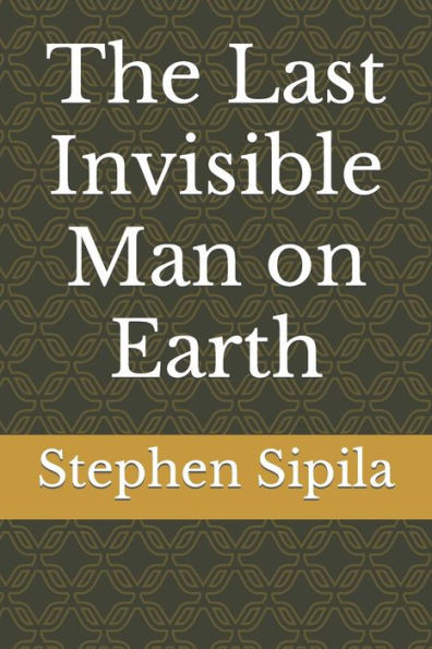The Last Invisible Man on Earth