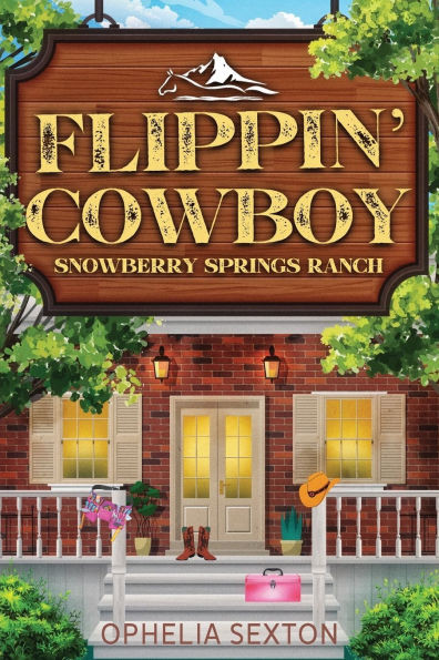 Flippin' Cowboy: A Small Town Grumpy Single Dad Enemies-to-Lovers Romance