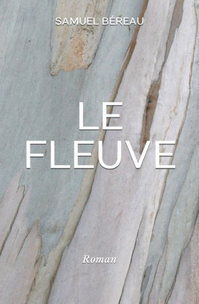 Le Fleuve: Roman