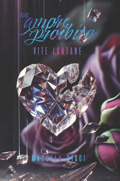 Un Amore Proibito: Vite Lontane #2