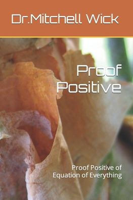 Proof Positive: Proof Positive of Equation of Everything