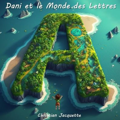 Dani et le Monde des Lettres: L'Ã®le A