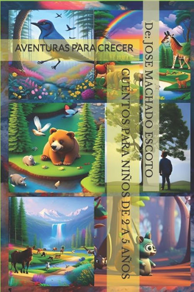 Cuentos Para Niños de 2 a 5 Años: Aventuras Para Crecer