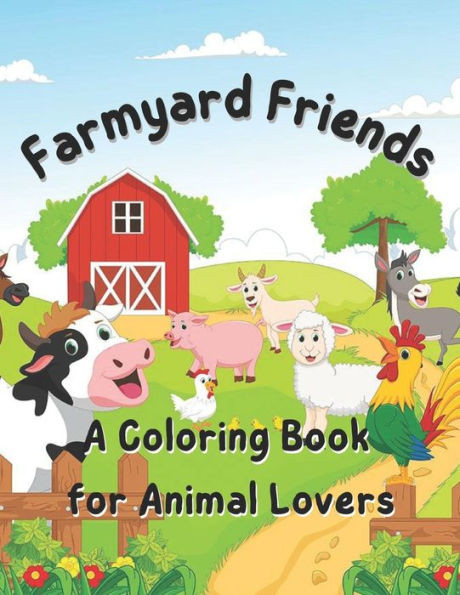 Farmyard Friends: A Coloring Book for Animal Lovers