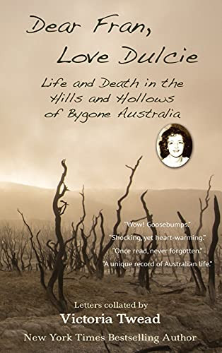 Dear Fran, Love Dulcie: Life And Death In The Hills And Hollows Of Bygone Australia - 9781922476487