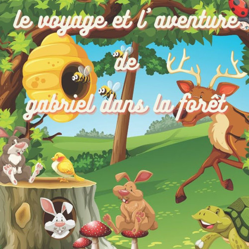 Le voyage et L'aventure de Gabriel dans la Forêt: le voyage dans la forêt magique