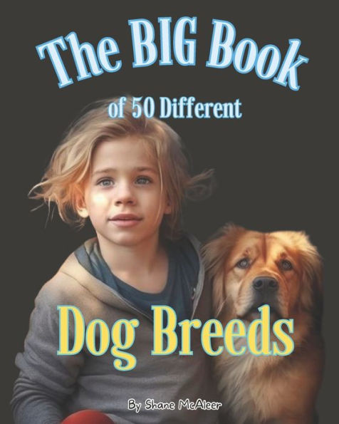 The BIG Book of 50 Different Dog Breeds