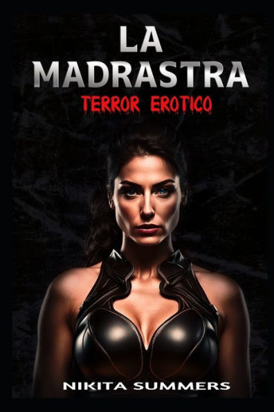 La Madrastra: Terror erÃ³tico - Novela erÃ³tica con sexo lÃ©sbico explÃ­cito (Serie lesbianas NÂ° 3)