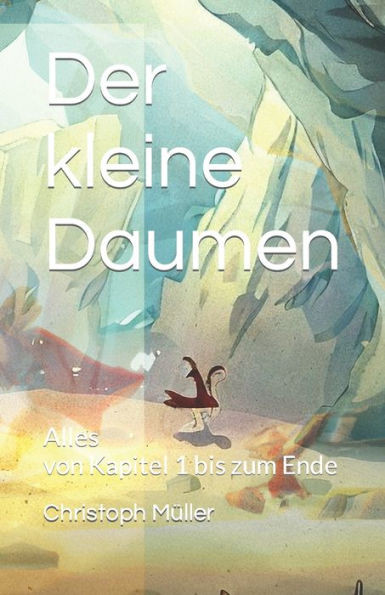 Der kleine Daumen: Alles von Kapitel 1 bis zum Ende
