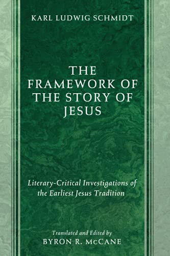 The Framework Of The Story Of Jesus: Literary-Critical Investigations Of The Earliest Jesus Tradition