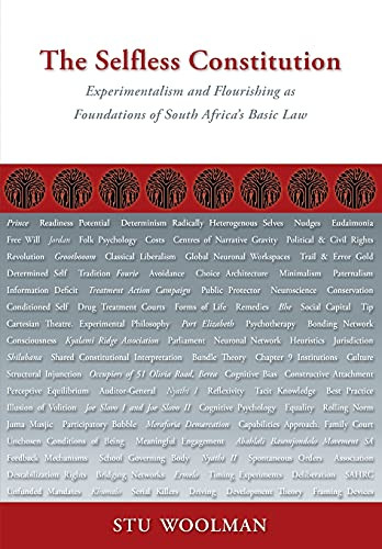 The Selfless Constitution: Experimentalism And Flourishing As Foundations Of South Africa'S Basic Law