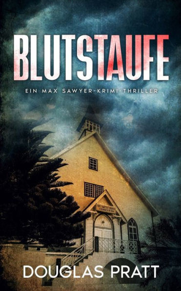 Blutstaufe: Ein Max Sawyer-Krimi-Thriller