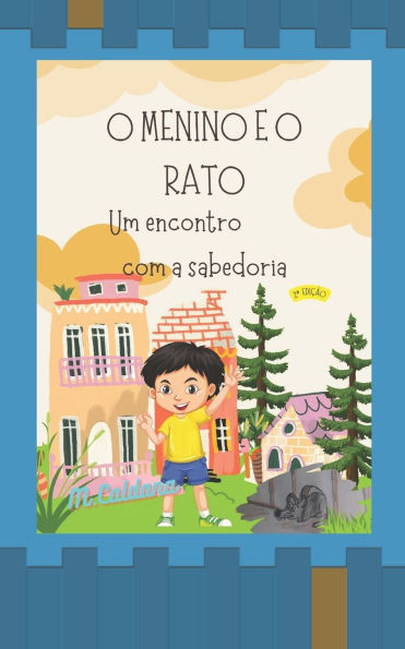 O Menino E O Rato: Um Encontro Com a Sabedoria